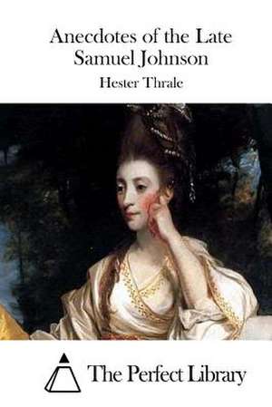 Anecdotes of the Late Samuel Johnson de Hester Thrale