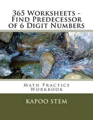 365 Worksheets - Find Predecessor of 6 Digit Numbers de Kapoo Stem