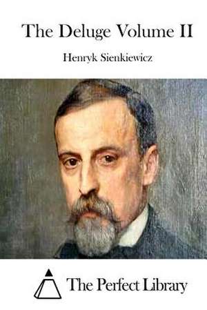 The Deluge Volume II de Henryk Sienkiewicz