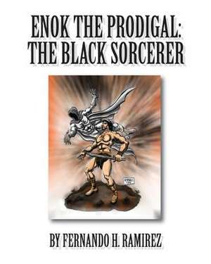 Enok the Prodigal de Fernando H. Ramirez