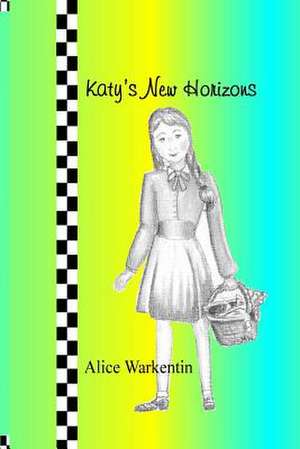 Katy's New Horizons de Alice Warkentin