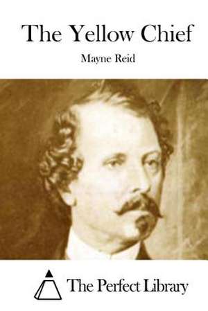 The Yellow Chief de Mayne Reid