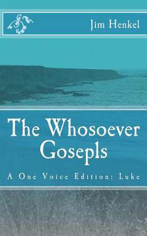 The Whosoever Gosepls de Jim Henkel