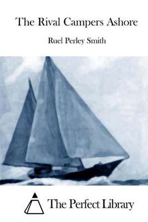 The Rival Campers Ashore de Ruel Perley Smith