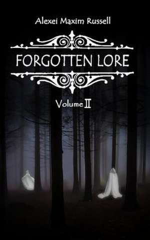 Forgotten Lore de Russell, Alexei Maxim