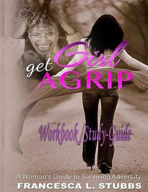 Girl Get a Grip de Francesca L. Stubbs