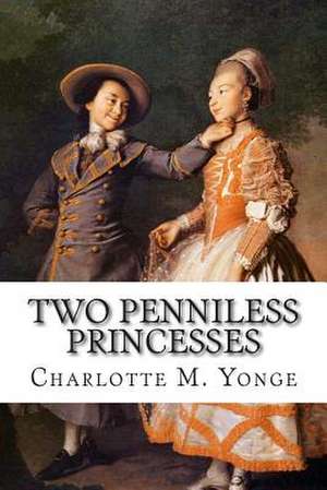 Two Penniless Princesses de Charlotte M. Yonge