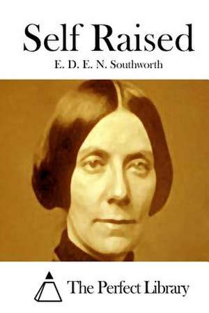 Self Raised de E. D. E. N. Southworth