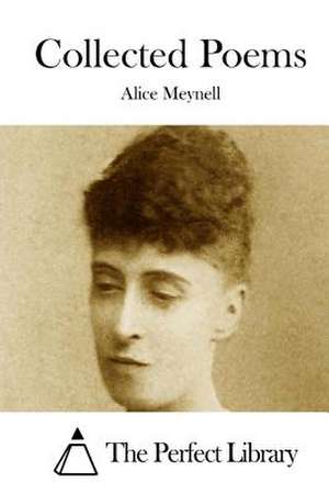 Collected Poems de Alice Meynell