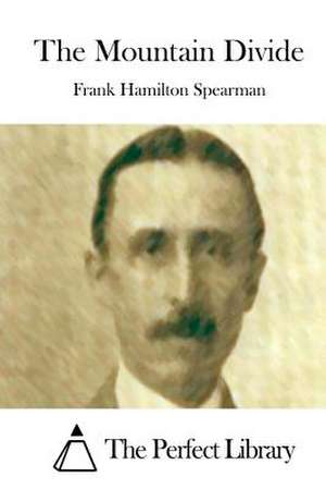 The Mountain Divide de Frank Hamilton Spearman