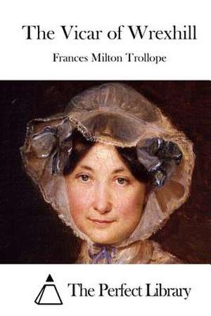 The Vicar of Wrexhill de Frances Milton Trollope