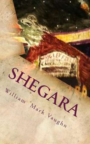 Shegara de William Mark Vaughn