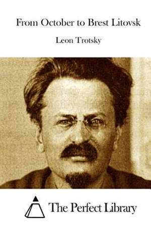 From October to Brest Litovsk de Leon Trotsky