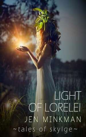 Light of Lorelei (Tales of Skylge, Book 2) de Jen Minkman