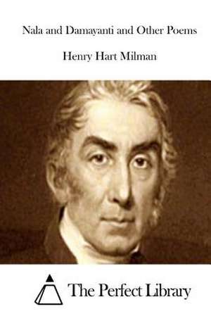 Nala and Damayanti and Other Poems de Milman, Henry Hart