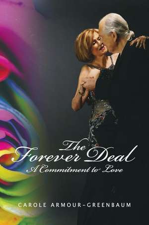 The Forever Deal de Carole Armour-Greenbaum