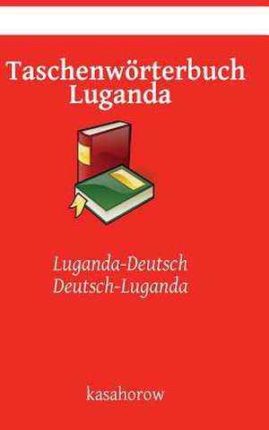 Taschenworterbuch Luganda de Kasahorow