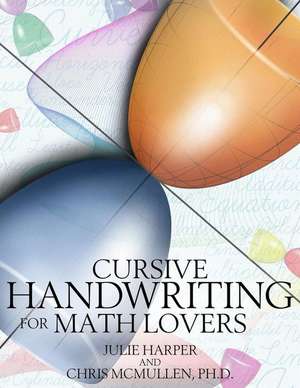 Cursive Handwriting for Math Lovers de Julie Harper