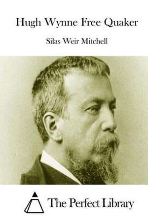 Hugh Wynne Free Quaker de Silas Weir Mitchell