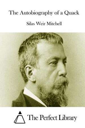 The Autobiography of a Quack de Silas Weir Mitchell