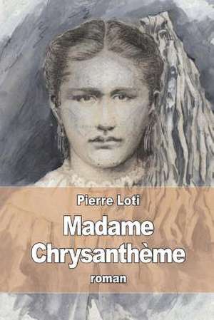 Madame Chrysantheme de Pierre Loti