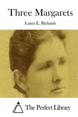 Three Margarets de Laura E. Richards