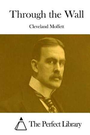 Through the Wall de Cleveland Moffett