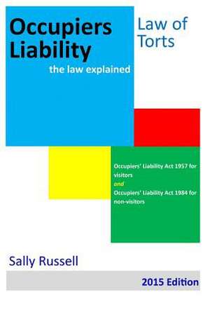 Occupiers Liability the Law Explained de Sally Russell