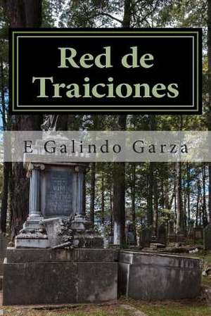 Red de Traiciones de Edgar S. Galindo Garza