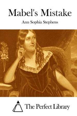 Mabel's Mistake de Stephens, Ann Sophia