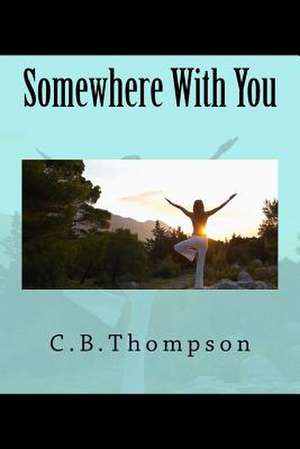 Somewhere with You de C. B. Thompson