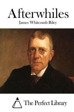 Afterwhiles de James Whitcomb Riley