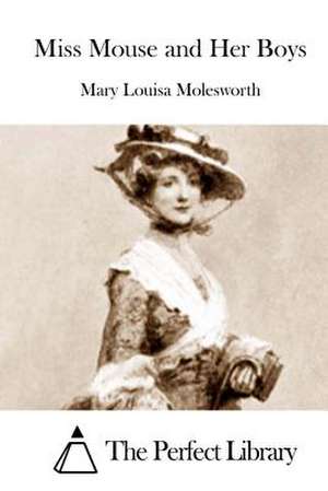 Miss Mouse and Her Boys de Mary Louisa Molesworth