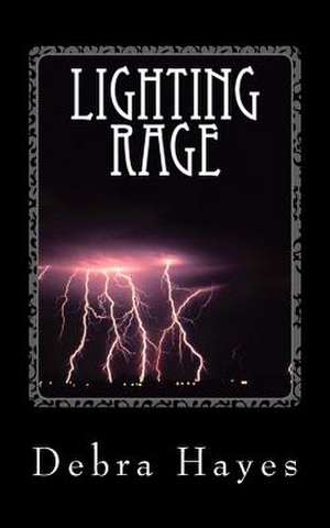 Lighting Rage de Debra Hayes