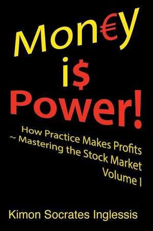 Money Is Power! de MR Kimon Socrates Inglessis