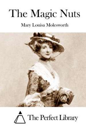 The Magic Nuts de Mary Louisa Molesworth