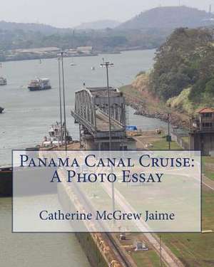 Panama Canal Cruise de Mrs Catherine McGrew Jaime