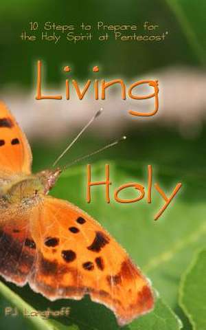 Living Holy de Pj Langhoff