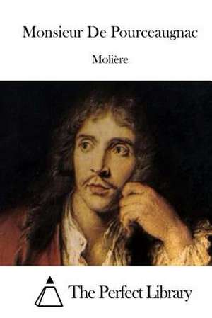 Monsieur de Pourceaugnac de Moliere