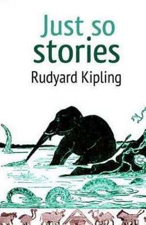 Just So Stories de Rudyard Kipling