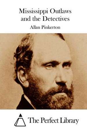 Mississippi Outlaws and the Detectives de Pinkerton, Allan