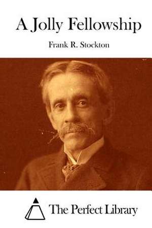 A Jolly Fellowship de Frank R. Stockton