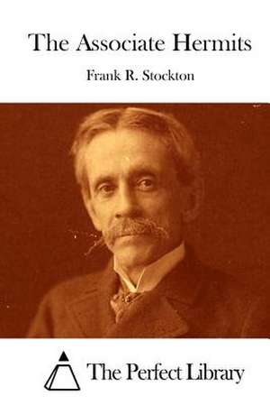 The Associate Hermits de Frank R. Stockton
