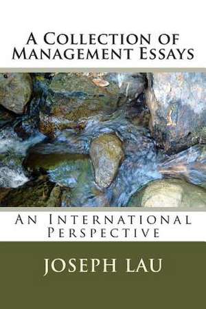 A Collection of Management Essays de Joseph Wc Lau