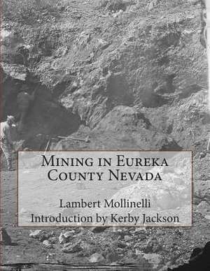 Mining in Eureka County Nevada de Lambert Mollinelli