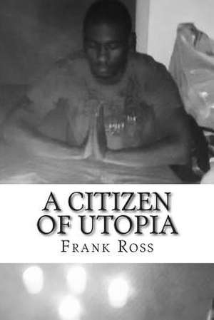 A Citizen of Utopia de Frank Ross