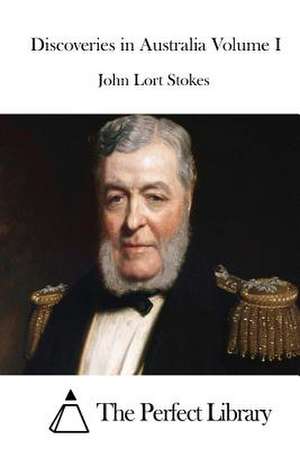 Discoveries in Australia Volume I de John Lort Stokes