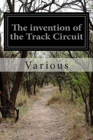 The Invention of the Track Circuit de Various