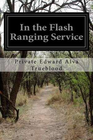 In the Flash Ranging Service de Private Edward Alva Trueblood