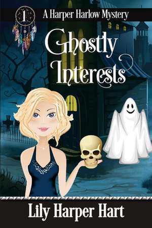 Ghostly Interests de Lily Harper Hart